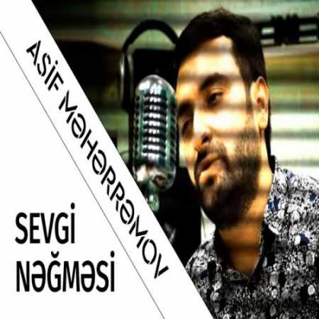 دانلود آهنگ Asif Meherremov به نام  Sevgi Negmesi